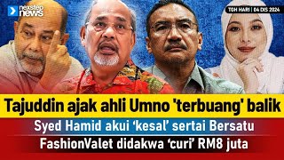 TERKINI! Tajuddin ajak ahli Umno 'terbuang' balik | Syed Hamid akui silap sertai Bersatu | Fashion..