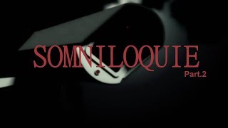 SOMNILOQUIE (PART.2) (CREEPYPASTA)(FR)