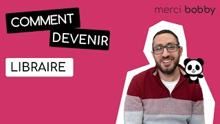 Comment devenir Libraire ? (Julien Chapert) | Merci Bobby