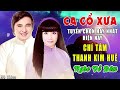 Ca Cổ Xưa CHÍ TÂM, THANH KIM HUỆ #Tuyển Chọn Ca Vọng Cổ Hay Nhất Hiện Nay 2024 #NGHE VỀ ĐÊM