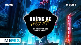 Những Kẻ Mộng Mơ (Remix) - Noo Phước Thịnh | Đừng Mộng Mơ Nữa Hỡi Biển Ơi Remix |Nhạc Trẻ Remix 2024