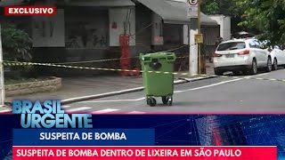 Suspeita de bomba dentro de lixeira em São Paulo | Brasil Urgente