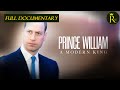 Prince William: A Modern King (2024) | Full Documentary