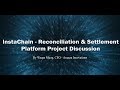 InstaChain - Blockchain Based Reconciliation & Settlement Platform