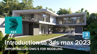 Importing and cleaning CAD DWG's in 3ds max 2023 (Lesson 2)