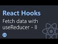 React Hooks Tutorial - 24 - Fetching data with useReducer Part 2