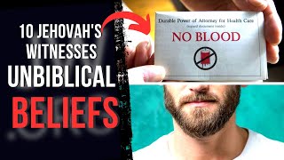 10 Jehovah’s Witnesses' Unbiblical Beliefs