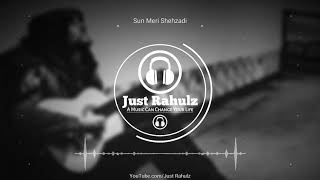 Sun Meri Shehzadi (8D Audio) | Sad Song | Use Headphones | HQ