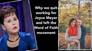 Why we quit working for Joyce Meyer, and left the Word of Faith movement