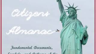 The Citizen's Almanac - Fundamental Documents, Symbols, and Anthems of the United States