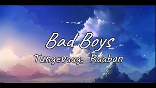 Tungevaag, raaban - Bad Boys Lyrics