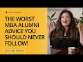 The Worst MBA Alumni Advice You Should Never Follow!