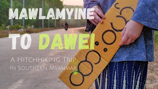 The Way to Dawei: Hitchhiking from Mawlamyine to Dawei in Southern Myanmar