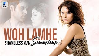 Woh Lamhe (Smashup) | Shameless Mani | Atif Aslam | Emraan Hashmi | Shamita Shetty | Udita Goswami