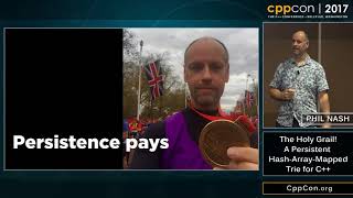 CppCon 2017: Phil Nash “The Holy Grail! A Hash Array Mapped Trie for C++”