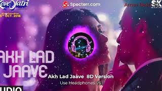 Akh Lad Jaave || 8D Version || Use Headphones || Arnav Beats ||