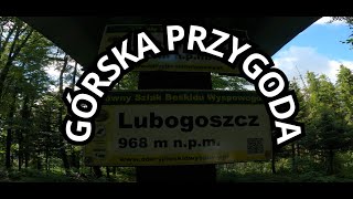 Lubogoszcz i Lubogoszcz Zachodni - Górska wyprawa. Beskid wyspowy. #wyprawa