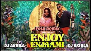 DJ Akhila - Enjoy Enjaami || Dhee ft. Arivu || Folk Remix