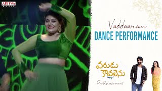 Vaddaanam Dance Performance |#VaruduKaavalenu Pre-Release Event |Naga Shaurya, Ritu Varma