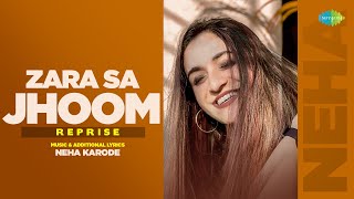 Zara Sa Jhoom - Reprise | Neha Karode | Abhijeet | Asha Bhosle | New Reprise Songs