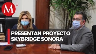 Presentan a Claudia Pavlovich proyecto SkyBridge Sonora