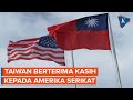 Taiwan Berterima Kasih Kepada AS, Jaga Keamanan di Selat Taiwan