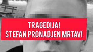 Nezapamcena TRAGEDIJA! Stefan pronadjen MRTAV! Svi u suzama