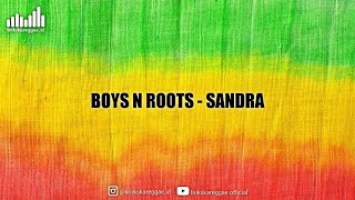 Download Lagu BOYS N ROOTS SANDRA... MP3 Gratis