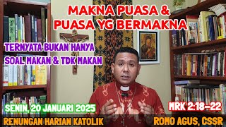 PUASA BUKAN HANYA SOAL MAKAN \u0026 TIDAK MAKAN  @RomoAgusCSsR Renungan Harian Katolik, Senin,20/01/25