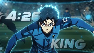 4:26 \u0026 King 🔥| Blue Lock S2 AMV/EDIT