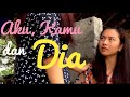 Aku, kamu dan dia | shortfilm