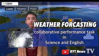 Weather Forecasting (Collaborative Performance Task in Science and English)