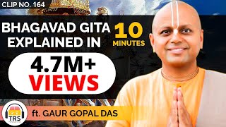 Bhagavad Gita Explained In 10 Minutes ft. @GaurGopalDas | TRS Clips