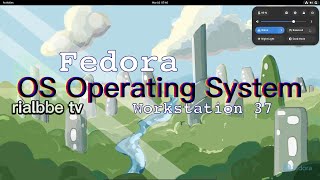 OS - Fedora workstation 37