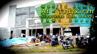 MASJID JAMI' AT - TADZKIRAH CIBARUSAH BEKASI JAWA BARAT