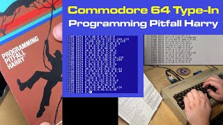 Typing in "Programming Pitfall Harry" for C64