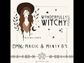 wonderfully witchy podcast ep06 magic u0026 menty b s