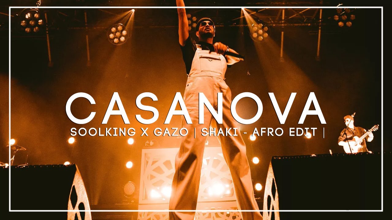 Soolking X Gazo - Casanova | Shaki - Afro Edit | @SoolkingOff @GAZO ...