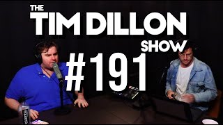 #191 - Corona Cast | The Tim Dillon Show