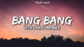 Rita Ora x Imanbek - Bang Bang (Lyrics)
