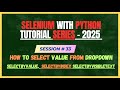 33. How to select a value from drop down menu in Selenium Python | Selenium - Python Tutorial