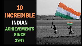 10 INDIAN Achievements Since 1947 #INDIA@73 , #RisingIndia, #IndianIndependence, #JAIHIND