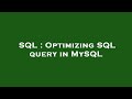 SQL : Optimizing SQL query in MySQL