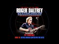 Roger Daltrey - Full Show - Bethel Woods Center for the Arts - Bethel, NY - June 16th, 2024