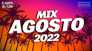 MIX AGOSTO - LO MAS NUEVO 2022 - LO MAS SONADO 2022