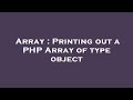 Array : Printing out a PHP Array of type object