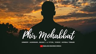 Phir Mohabbat | Cover by Ashwani | Emraan Hashmi, Jacqueline Fernandez | JJ Vyck