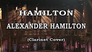 Hamilton - Alexander Hamilton (Clarinet Cover)