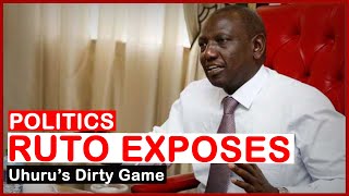 POLITICS| Ruto Exposes Uhuru- Raila Dirty Game | news 54