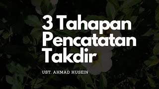 3 tahapan pencatatan takdir manusia